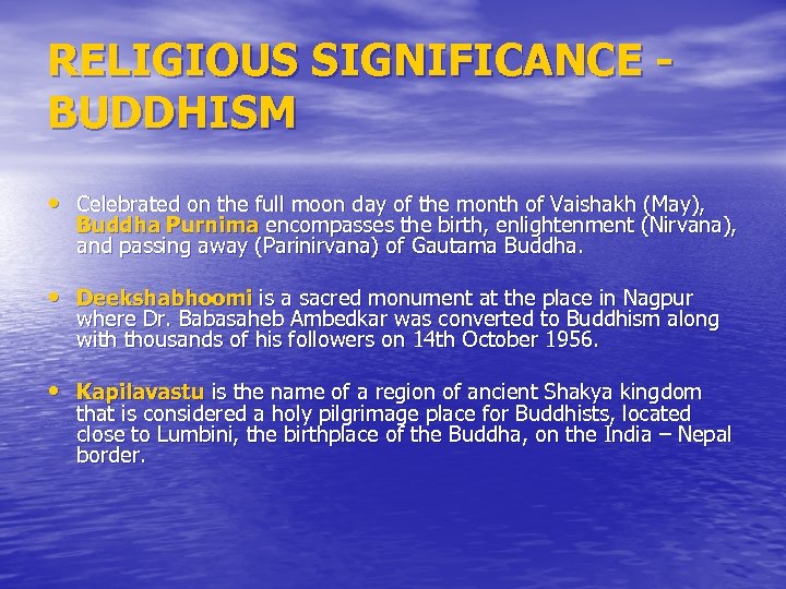 RELIGIOUS SIGNIFICANCE BUDDHISM • Celebrated on the full moon day of the month of