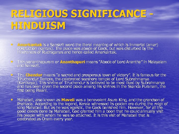 RELIGIOUS SIGNIFICANCE HINDUISM • Amarkantak is a Sanskrit word the literal meaning of which
