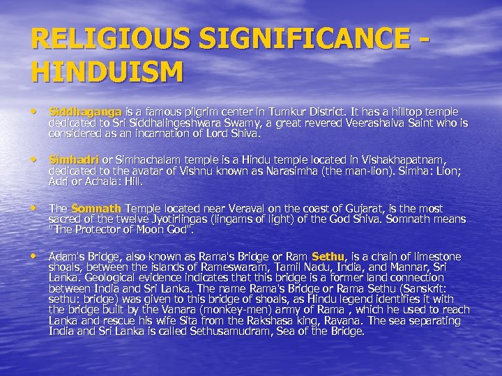 RELIGIOUS SIGNIFICANCE HINDUISM • Siddhaganga is a famous pilgrim center in Tumkur District. It