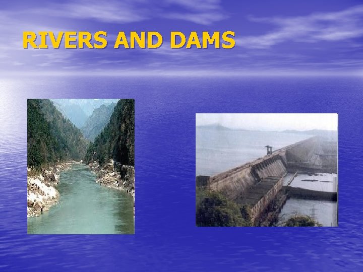 RIVERS AND DAMS 