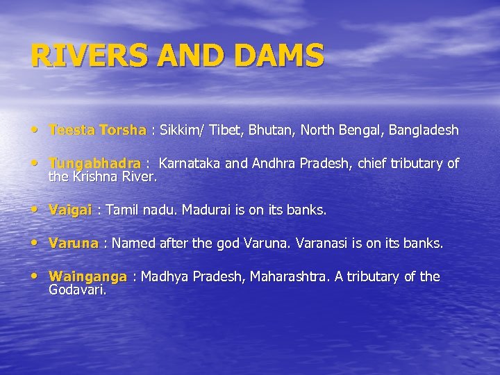 RIVERS AND DAMS • Teesta Torsha : Sikkim/ Tibet, Bhutan, North Bengal, Bangladesh •