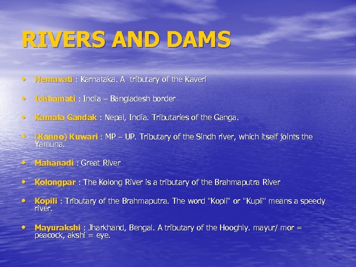 RIVERS AND DAMS • Hemavati : Karnataka. A tributary of the Kaveri • Ichhamati