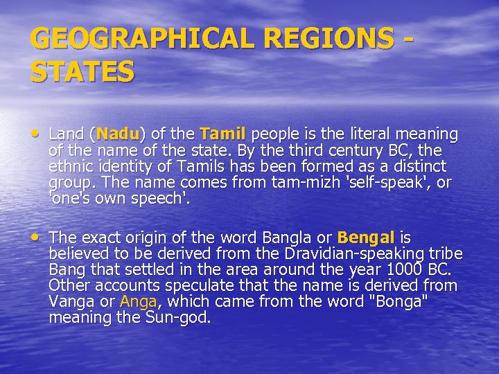 GEOGRAPHICAL REGIONS STATES • Land (Nadu) of the Tamil people is the literal meaning