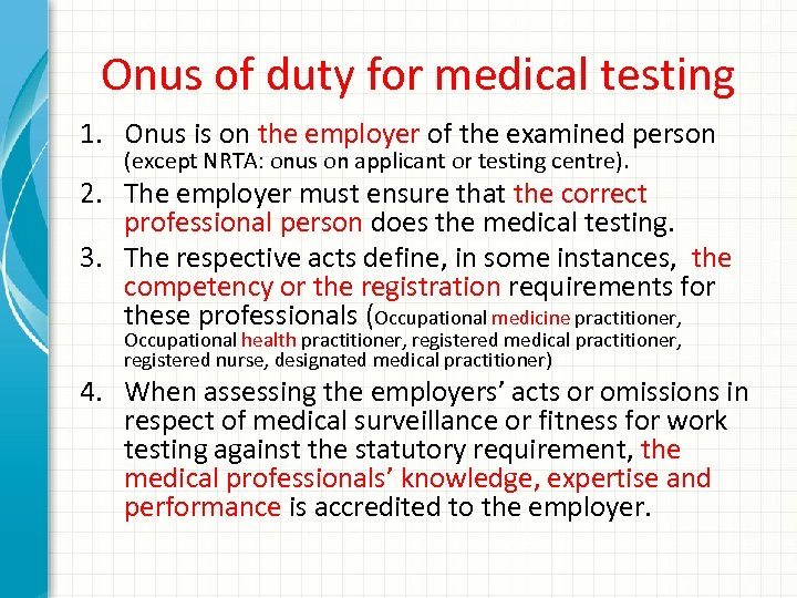 Onus of duty for medical testing 1. Onus is on the employer of the