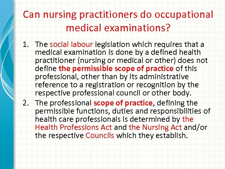 Can nursing practitioners do occupational medical examinations? 1. The social labour legislation which requires