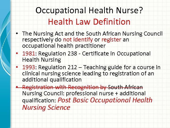 Occupational Health Nurse? Health Law Definition • The Nursing Act and the South African