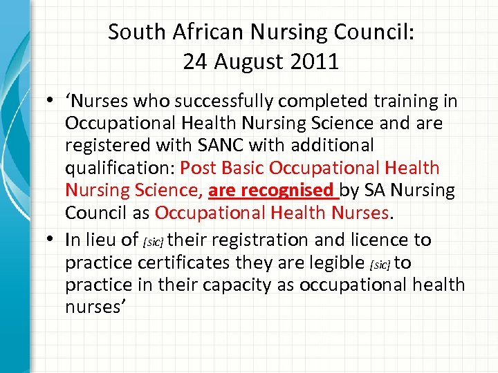 South African Nursing Council: 24 August 2011 • ‘Nurses who successfully completed training in