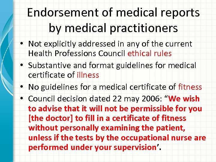 Endorsement of medical reports by medical practitioners • Not explicitly addressed in any of