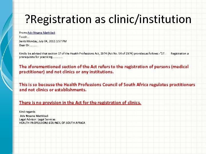 ? Registration as clinic/institution From: Adv Ntsane Mathibeli To: dr… Sent: Monday, July 04,