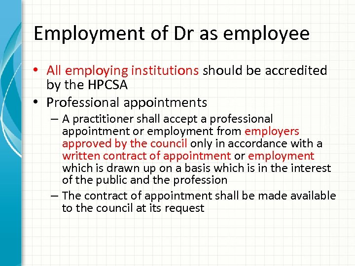 Employment of Dr as employee • All employing institutions should be accredited by the