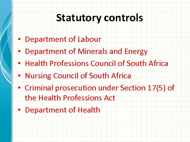 Statutory controls Department of Labour Department of Minerals and Energy Health Professions Council of