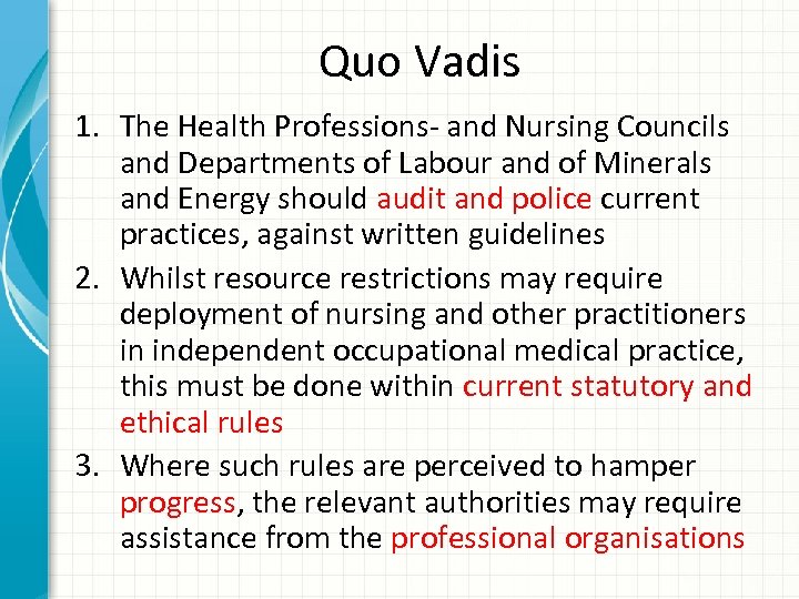 Quo Vadis 1. The Health Professions- and Nursing Councils and Departments of Labour and