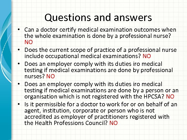 Questions and answers • Can a doctor certify medical examination outcomes when the whole