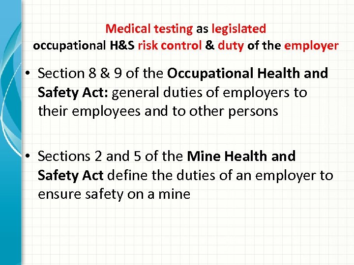 Medical testing as legislated occupational H&S risk control & duty of the employer •