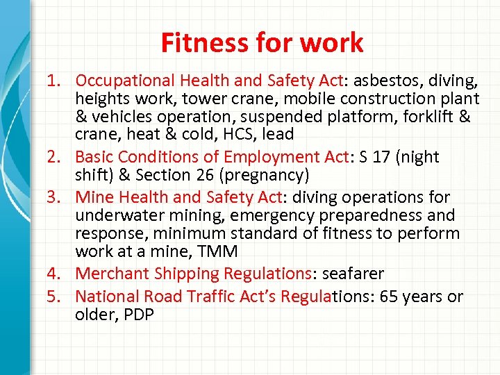 Fitness for work 1. Occupational Health and Safety Act: asbestos, diving, heights work, tower