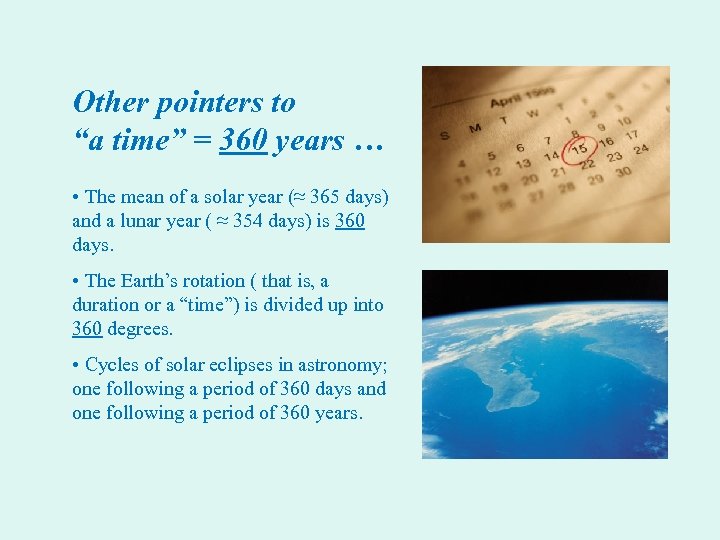 Other pointers to “a time” = 360 years … • The mean of a