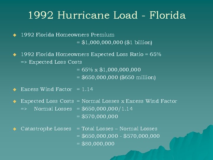 1992 Hurricane Load - Florida u 1992 Florida Homeowners Premium = $1, 000, 000