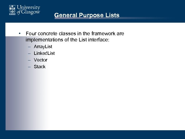 General Purpose Lists • Four concrete classes in the framework are implementations of the
