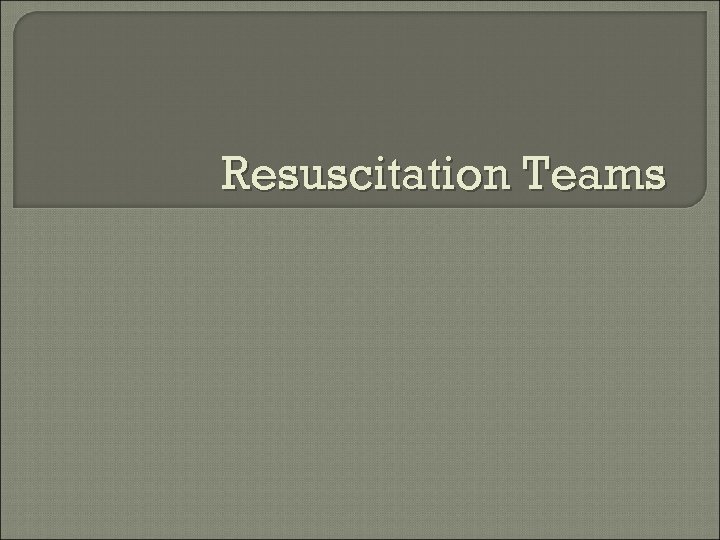 Resuscitation Teams 