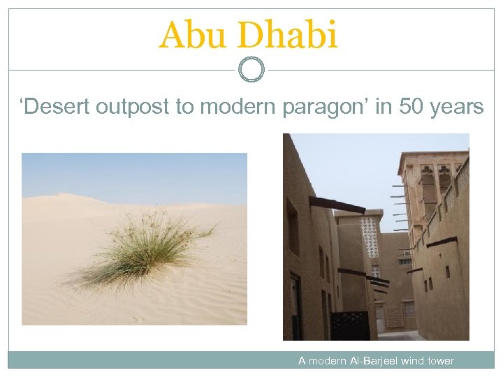 Abu Dhabi ‘Desert outpost to modern paragon’ in 50 years A modern Al-Barjeel wind