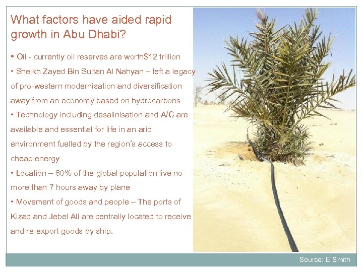 What factors have aided rapid growth in Abu Dhabi? • Oil - currently oil