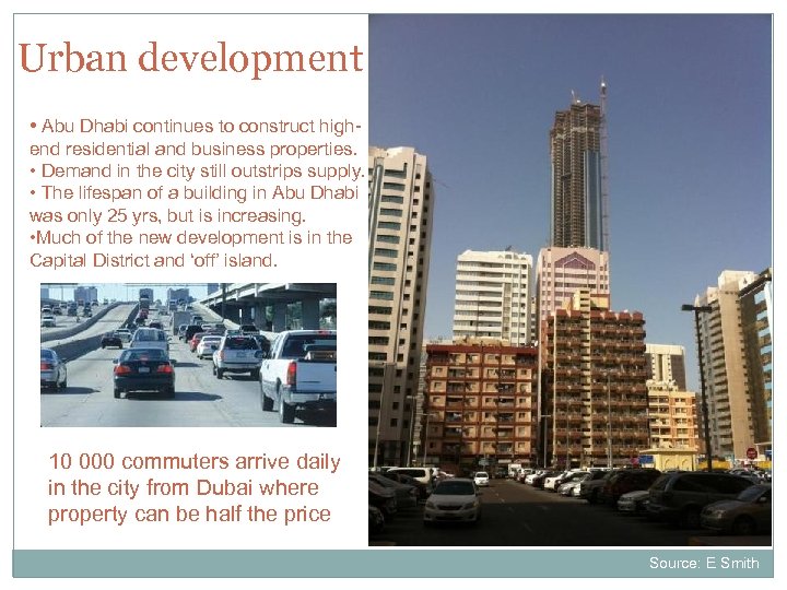 Urban development • Abu Dhabi continues to construct highend residential and business properties. •