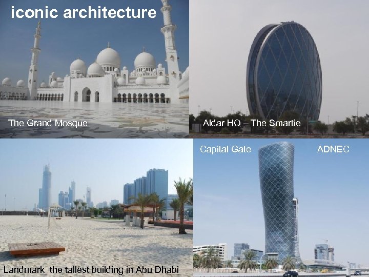 iconic architecture The Grand Mosque Aldar HQ – The Smartie Capital Gate Landmark the