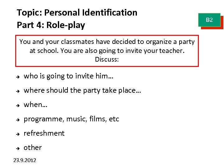 Topic: Personal Identification Part 4: Role-play You and your classmates have decided to organize