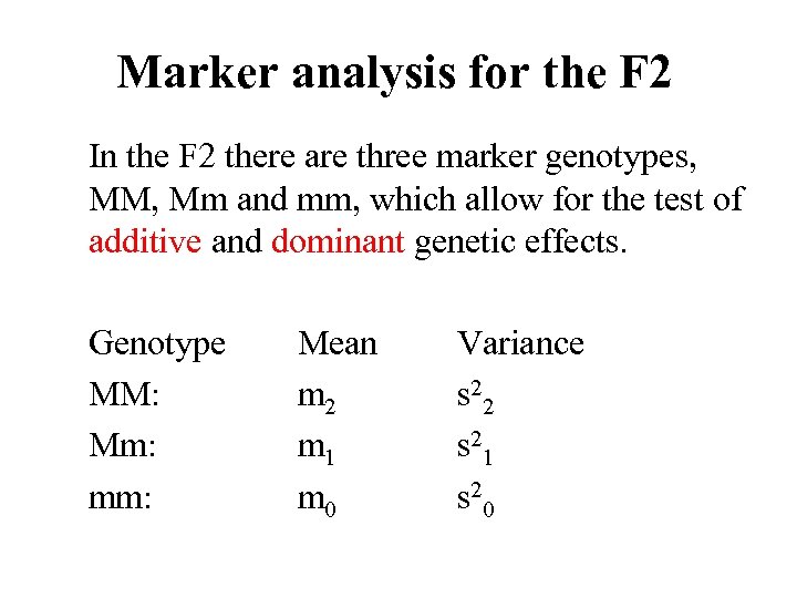 Marker analysis for the F 2 In the F 2 there are three marker
