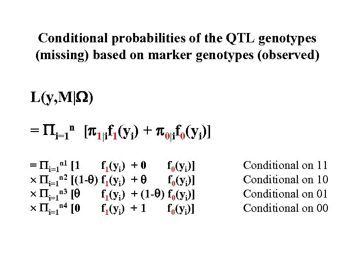 Conditional probabilities of the QTL genotypes (missing) based on marker genotypes (observed) L(y, M|