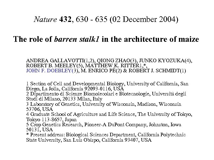 Nature 432, 630 - 635 (02 December 2004) The role of barren stalk 1