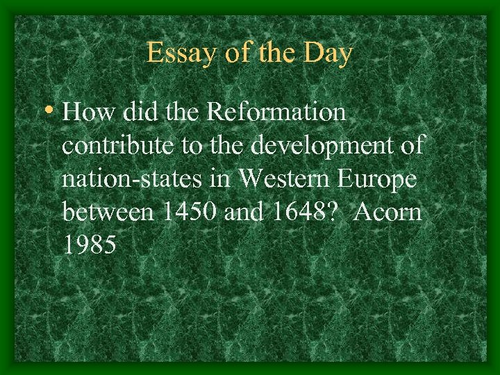 Essay of the Day • How did the Reformation contribute to the development of
