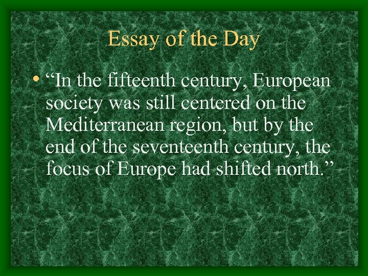 Essay of the Day • “In the fifteenth century, European society was still centered