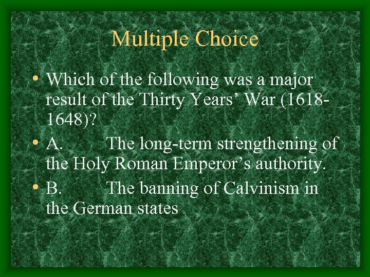 Multiple Choice • Which of the following was a major result of the Thirty