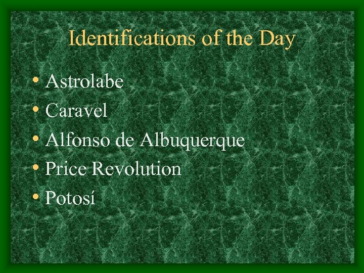 Identifications of the Day • Astrolabe • Caravel • Alfonso de Albuquerque • Price