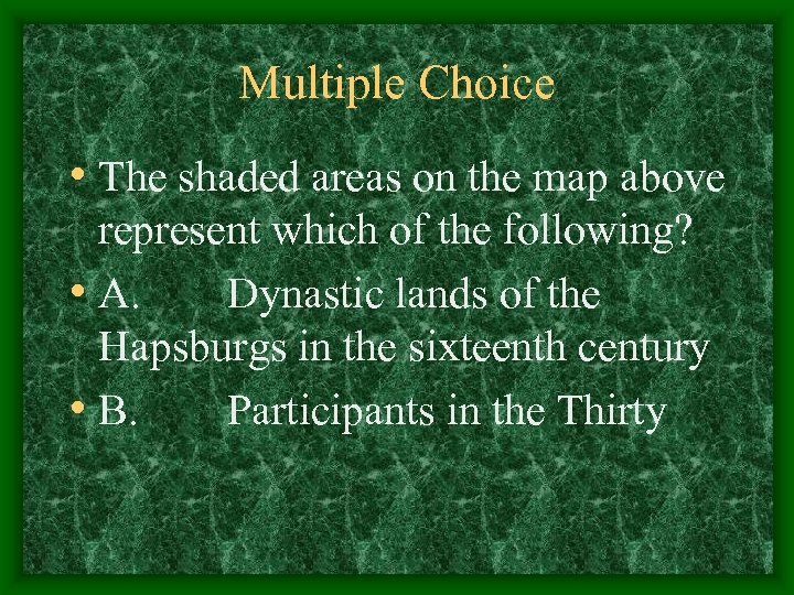 Multiple Choice • The shaded areas on the map above represent which of the