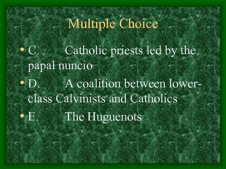Multiple Choice • C. Catholic priests led by the papal nuncio • D. A