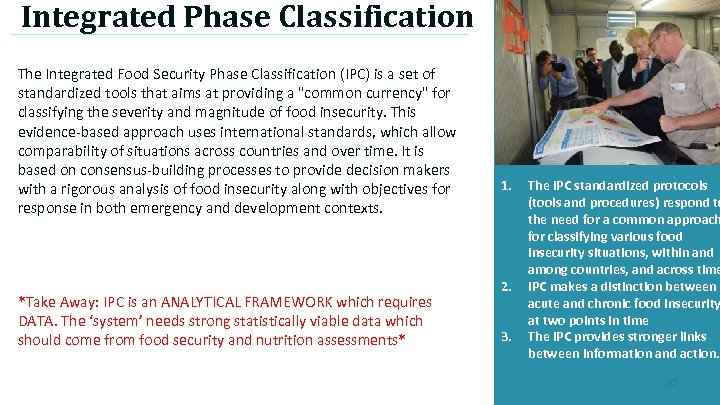 Integrated Phase Classification The Integrated Food Security Phase Classification (IPC) is a set of