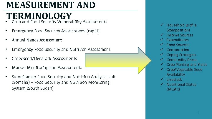 MEASUREMENT AND TERMINOLOGY • Crop and Food Security Vulnerability Assessments • Emergency Food Security