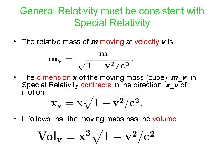 General Relativity must be consistent with Special Relativity • The relative mass of m