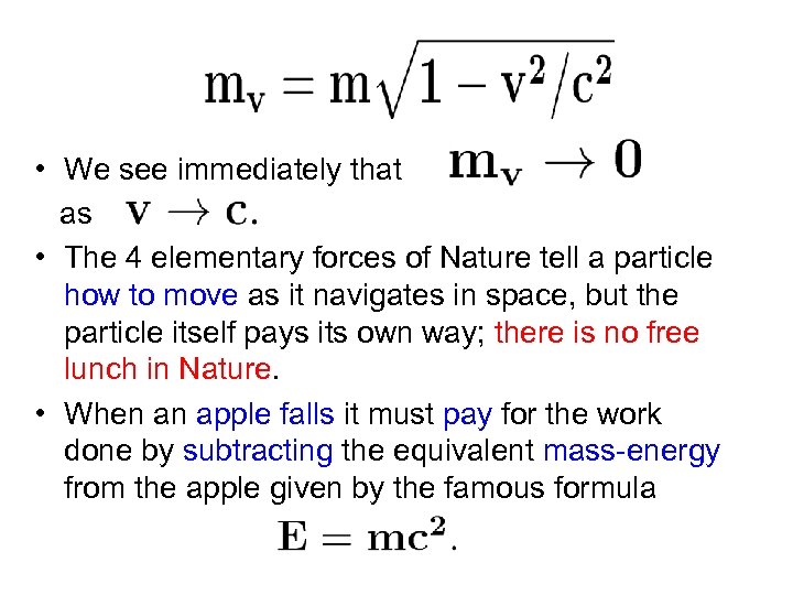  • We see immediately that as • The 4 elementary forces of Nature
