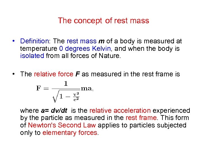 The concept of rest mass • Definition: The rest mass m of a body