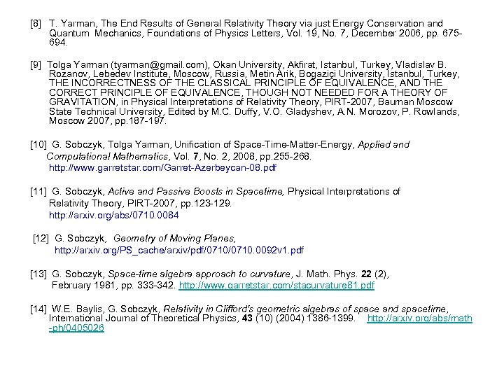 [8] T. Yarman, The End Results of General Relativity Theory via just Energy Conservation