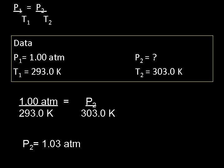 P 1 = P 2 T 1 T 2 Data P 1= 1. 00