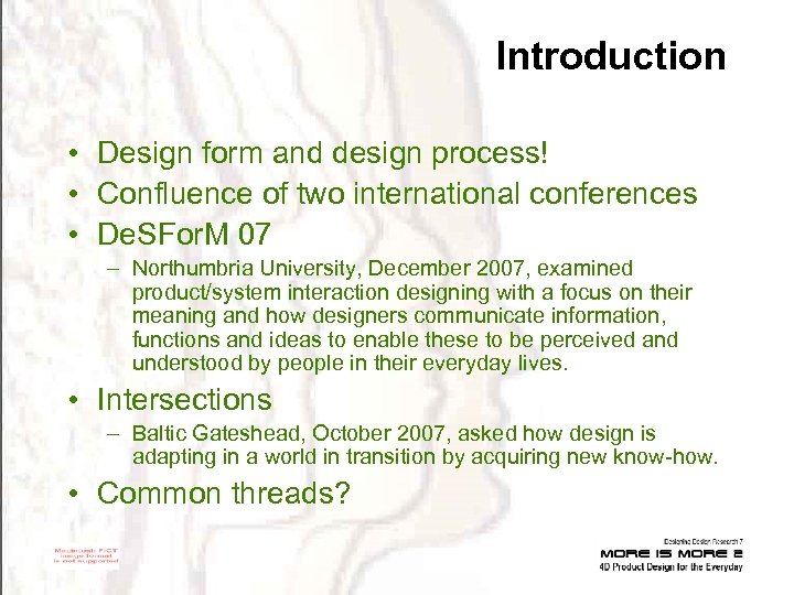 Introduction • Design form and design process! • Confluence of two international conferences •