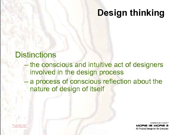 Design thinking Distinctions – the conscious and intuitive act of designers involved in the