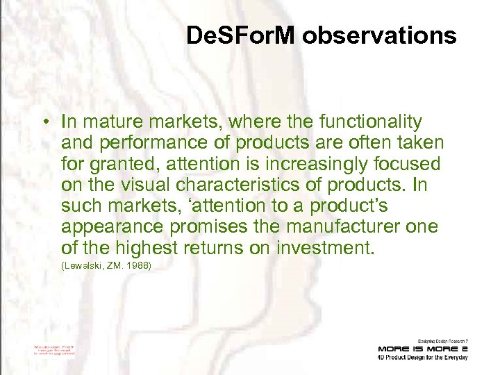De. SFor. M observations • In mature markets, where the functionality and performance of