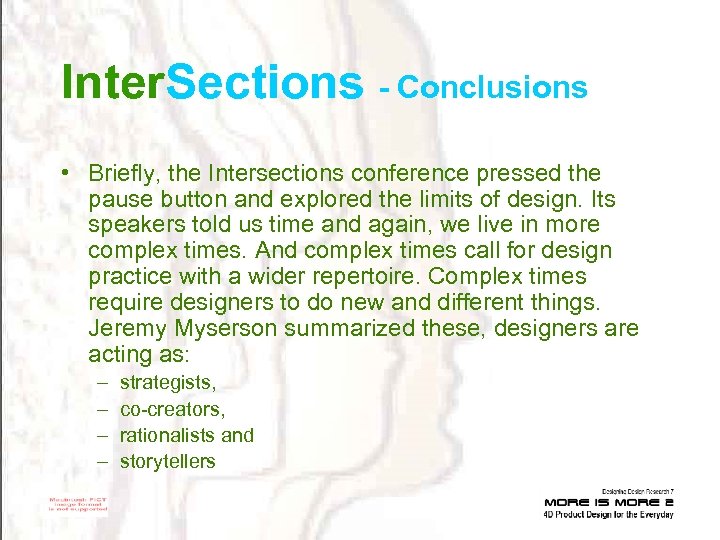 Inter. Sections - Conclusions • Briefly, the Intersections conference pressed the pause button and