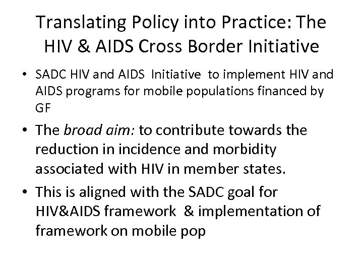 Translating Policy into Practice: The HIV & AIDS Cross Border Initiative • SADC HIV