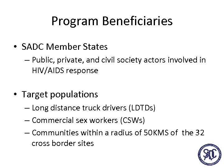 Program Beneficiaries • SADC Member States – Public, private, and civil society actors involved